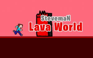 Steveman Lava World Adventure Online Game